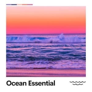 Ocean Essential - Relaxing Sea Sounds
