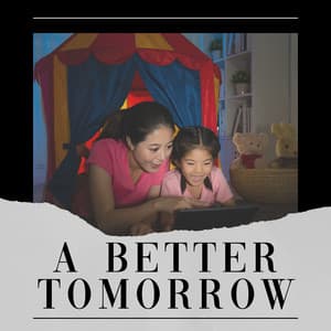 A Better Tomorrow - Baby Lullaby & Baby Lullaby