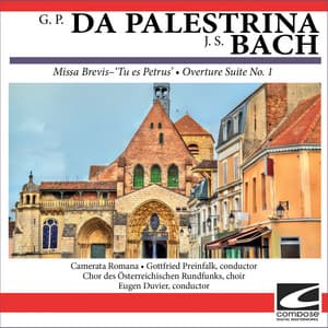 G. P. da Palestrina - Missa Brevis - 'Tu es Petrus' - J. S. Bach Overture Suite No. 1 - Camerata Romana