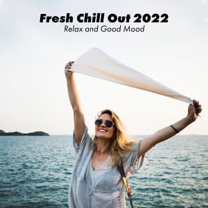 Fresh Chill Out 2022 - Total Chill Out Empire