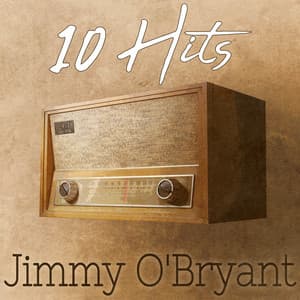 10 Hits of Jimmy O'Bryant - Jimmy O'Bryant