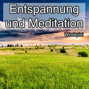 Entspannung und Meditation - Windspiel - Ambient Sound Collective