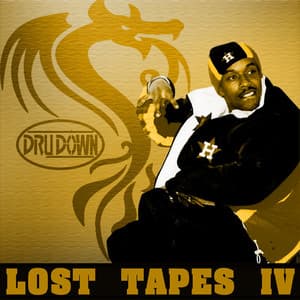 Lost Tapes IV - Dru Down