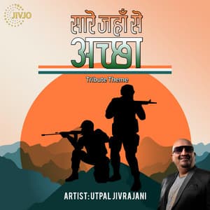 Sare Jahan Se Accha-Tribute Theme - Utpal Jivrajani