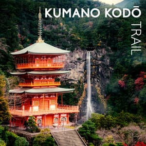 Kumano Kodō Trail - Yin Yang Music Zone