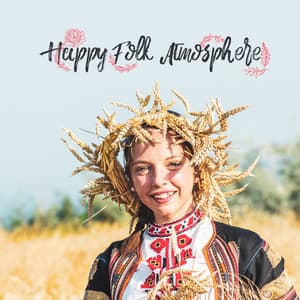 Happy Folk Atmosphere: Inspiring Traditional Dance - Cello Soul Universe