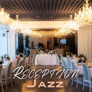 Reception Jazz: Wedding Music Mix - Instrumental Wedding Music Zone
