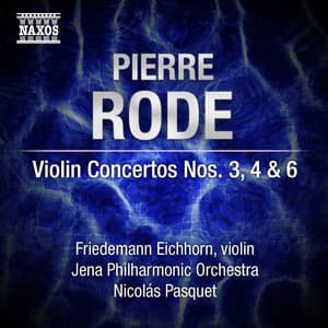 Rode: Violin Concertos Nos. 3, 4 & 6 - Pierre Rode