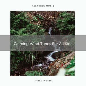 Calming Wind Tunes For All Kids - White Noise Sleep Therapy