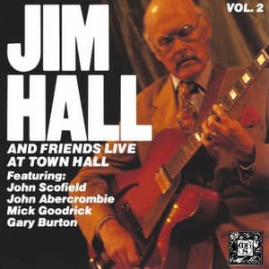 Jim Hall and Friends: Live at Town Hall, Vol. 2 - Jim Hall