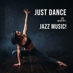 Just Dance with Jazz Music! - Jazz Band Soft Rec 2019