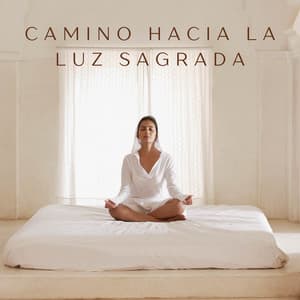 Camino Hacia la Luz Sagrada - Meditación Guiada