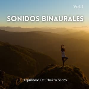Sonidos Binaurales: Equilibrio De Chakra Sacro Vol. 1 - Reiki