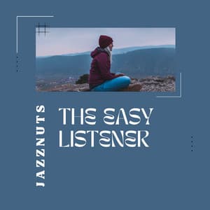 The Easy Listener - Jazznuts