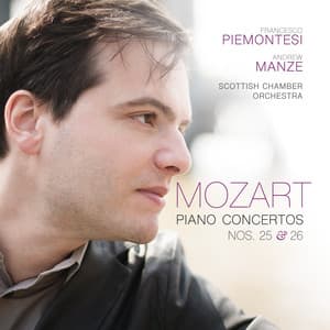 Mozart: Piano Concertos Nos. 25 & 26 - Wolfgang Amadeus Mozart