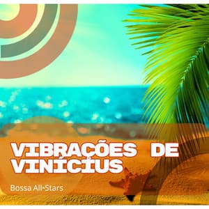 Vibrações de Vinícius - Bossa All-Stars