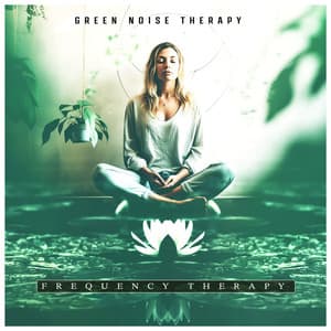 Frequency Therapy - Green Noise Therapy