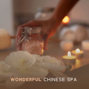Wonderful Chinese Spa: Inner Peace & Zen Therapy Music, Asian Relaxing Massage - Zen Spa Zen Relaxation Zen Massage