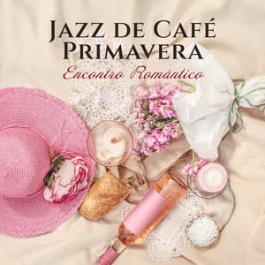 Jazz de Café Primavera: Encontro Romântico, Piquenique, Conversa Longa Sobre Jazz e Caminhada no Parque, Jazz Silencioso ao ar Livre - Academia de Música Romântica