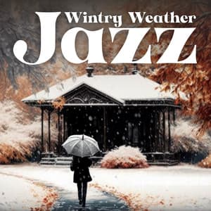 Wintry Weather Jazz - Lounge Winter Collection