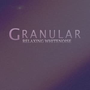 Relaxing White Noise - Granular
