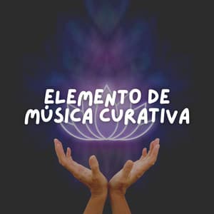Elemento de Música Curativa - Musica Relajante