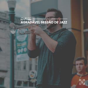 Agradável Sessão de Jazz - Musica Jazz Instrumental