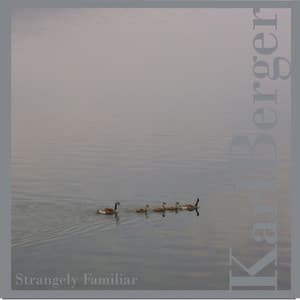 Strangely Familiar - Karl Berger