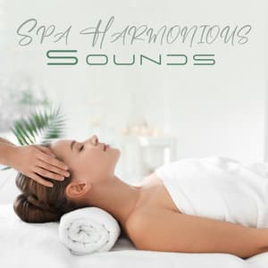Spa Harmonious Sounds: Soothing Music Ambience, Rituals for Mind and Body Healing - Green Nature SPA