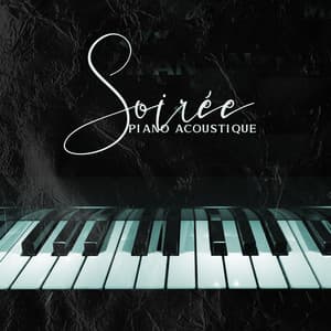 Soirée Piano Acoustique: Liste de lecture de fond instrumental de jazz doux, écoute facile et relaxation - Piano bar musique masters
