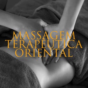 Massagem Terapêutica Oriental e Relaxamento da China: Música Calma para Spa - Relaxar Massagem Clube