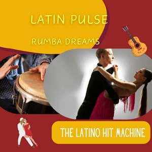 Latin Pulse, Rumba Dreams - The Latino Hit Machine