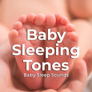 Baby Sleeping Tones - Baby Sleep Sounds
