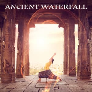 Ancient Waterfall: Aquatic Yoga for Opening Chakras with Water ASMR - Yoga Healing Sounds Unit