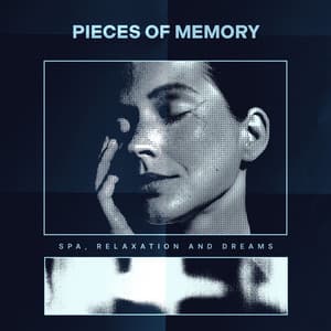 Pieces of Memory - Spa, Relaxation and Dreams