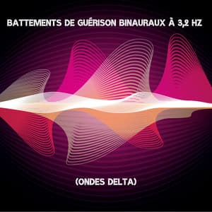 Battements de guérison binauraux à 3,2 Hz - Solfège de fréquence
