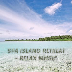 Spa Island Retreat - Relax Music - Zen Ken