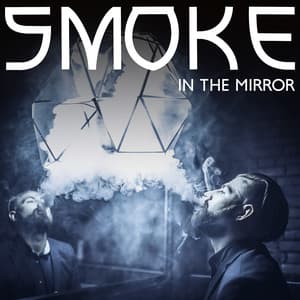 Smoke in The Mirror: Blues for Men - Modern Blues Zone