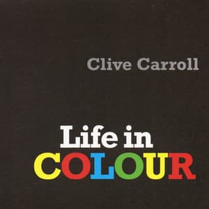 Life in Colour - Clive Carroll