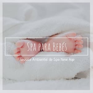 Spa para Bebés: Música Ambiental de Spa New Age - Dormir Mejor
