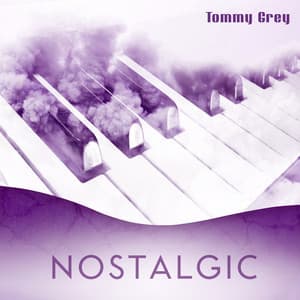 Nostalgic - Tommy Grey