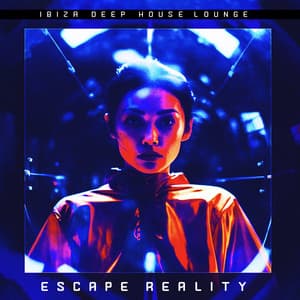 Escape Reality - Ibiza Deep House Lounge