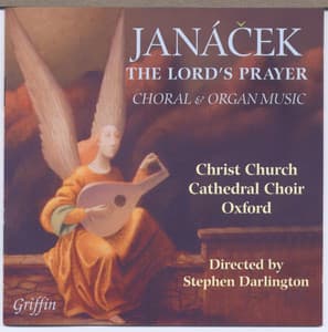 Janá?ek: The Lord’s Prayer, Choral and Organ Music - Leoš Janáček
