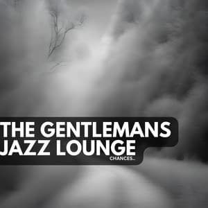 Chances - The Gentleman's Jazz Lounge