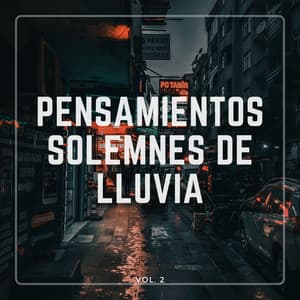 Pensamientos Solemnes De Lluvia Vol. 2 - Estado de ánimo de lluvia
