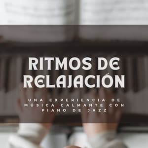 Ritmos De Relajación: Una Experiencia De Música Calmante Con Piano De Jazz - Los jugadores del salón del piano
