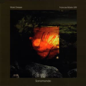 Sonomondo - Mark Dresser/Frances-Marie Uitti