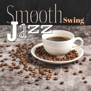 Smooth Swing Jazz - Cafe Piano Music Collection