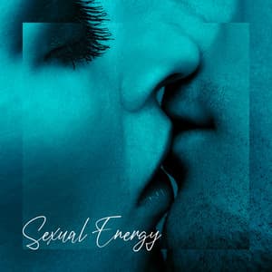 Sexual Energy: Smooth Jazz Music Rhythm - Sexual Music Collection