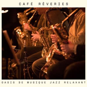 Café Rêveries: Jazz Ambiant - Oasis de musique jazz relaxant